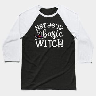 Not Your Basic Witch Halloween Cute Funny Baseball T-Shirt